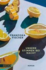 Unsere Stimmen bei Nacht - Franziska Fischer - 9783832167301