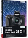 Canon PowerShot G1 X Mark III - Für bessere Fotos von Anfang an - Kyra Sänger ; Christian Sänger - 9783832802868