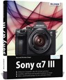 Sony A7 III - Kyra Sänger ; Christian Sänger - 9783832803100