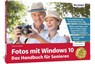 Fotos mit Windows 10 - Das Handbuch für Senioren: Fotos und Videos bearbeiten und organisieren - Andreas Zintzsch - 9783832803278
