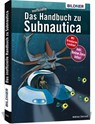 Das inoffizielle Handbuch zu Subnautica - Andreas Zintzsch - 9783832803360