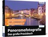 Panoramafotografie - Das große Praxisbuch - Dorn Ulrich - 9783832804459