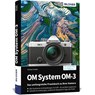 OM System OM-3: Das umfangreiche Praxisbuch zu Ihrer Kamera - Michael Gradias - 9783832807030