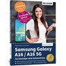 Samsung Galaxy A16 / A16 5G - Für Einsteiger ohne Vorkenntnisse - Anja Schmid ; Andreas Lehner ; Daniela Hausner - 9783832807054