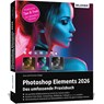 Photoshop Elements 2026 - Das umfangreiche Praxisbuch - Kyra Sänger ; Christian Sänger - 9783832807269