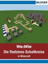 Die Redstone-Schaltkreise in Minecraft auf einen Blick! - Andreas Zintzsch - 9783832852474