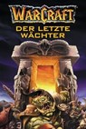 World of Warcraft: Der letzte Wächter - Jeff Grubb - 9783833234040