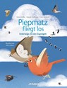 Piepmatz fliegt los. - Hanna Müller ; Hannah Stollmayer ; Carla Swiderski - 9783833741333