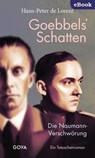 Goebbels' Schatten. Die Naumann-Verschwörung. Ein Tatsachenroman - Hans-Peter de Lorent - 9783833749025