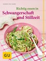 Richtig essen in Schwangerschaft und Stillzeit - Dagmar von Cramm - 9783833822650