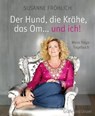 Der Hund, die Krähe, das Om... und ich! - Susanne Fröhlich - 9783833825699
