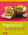Vegetarisch durchs ganze Jahr - Anne-Katrin Weber - 9783833829970