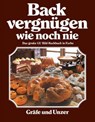 Backvergnügen wie noch nie - Christian Teubner ; Annette Wolter - 9783833831652
