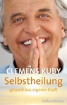Selbstheilung - gesund aus eigener Kraft - Clemens Kuby - 9783833832680