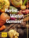 Herbst, Winter, Gemüse! - Cornelia Schinharl - 9783833837395