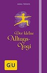 Der kleine Alltags-Yogi - Anna Trökes - 9783833843761