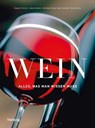 Wein - Alles was man wissen muss - Beat Koelliker ; Bernd Kreis ; Dagmar Ehrlich ; Reinhardt Hess ; Isabel Gänkler - 9783833849763