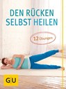 Den Rücken selbst heilen - Dr. med. Martin Marianowicz - 9783833850639