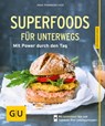 Superfoods für unterwegs - Inga Pfannebecker - 9783833852718