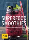 Superfood-Smoothies - Dr. Christian Guth ; Burkhard Hickisch ; Martina Dobrovicova - 9783833852831