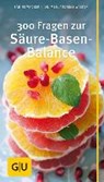 300 Fragen zur Säure-Basen-Balance - WACKER,  Andreas ; Wacker, Sabine - 9783833854019