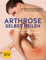 Arthrose selbst heilen - MARIANOWICZ,  Martin ; Walter, Willibald - 9783833859151