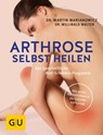 Arthrose selbst heilen - Dr. med. Martin Marianowicz ; Dr. med. Willibald Walter - 9783833860676