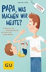 "Papa, was machen wir heute?" - Christian Linker - 9783833860720