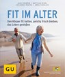Fit im Alter - Ingo Froböse ; Matthias Riedl ; Anna Cavelius ; Johannes Pantel - 9783833863301