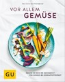 Vor allem Gemüse - Tanja Dusy ; Inga Pfannebecker - 9783833865565