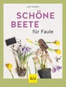 Schöne Beete für Faule - Lars Weigelt - 9783833867538