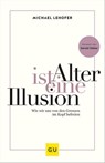 Alter ist eine Illusion - Prof. Dr. Michael Lehofer - 9783833872204