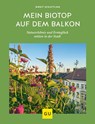 Mein Biotop auf dem Balkon - Birgit Schattling - 9783833873522