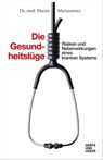 Die Gesundheitslüge - Dr. med. Martin Marianowicz - 9783833874772