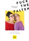 Fuck the Falten - Uli Heppel ; Sabine Fuchs - 9783833874819