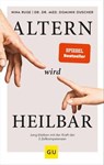 Altern wird heilbar - Nina Ruge ; Dominik Duscher - 9783833875038