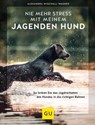 Nie mehr Stress mit meinem jagenden Hund - Alexandra Wischall-Wagner - 9783833884290