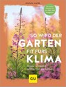 So wird der Garten fit fürs Klima - Joachim Mayer - 9783833887604