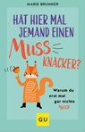 Hat hier mal jemand einen Mussknacker? - Marie Brunner - 9783833893148