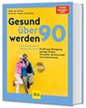 Gesund über 90 werden - Claus Leitzmann ; Hilka de Groot - 9783833894824