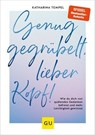 Genug gegrübelt, lieber Kopf! - Katharina Tempel - 9783833895432