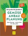 Das große GU Handbuch Gemüse-Anbauplanung - Joachim Mayer - 9783833897078