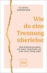 Wie du eine Trennung überlebst - Claudia Herberger - 9783833899072