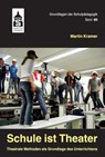 Schule ist Theater - Martin Kramer - 9783834012388