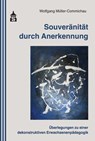 Souveränität durch Anerkennung - Wolfgang Müller-Commichau - 9783834018106
