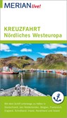 MERIAN live! Reiseführer MERIAN live! Kreuzfahrt Nördliches Westeuropa - Marina Bohlmann-Modersohn ;  Kerstin Schweighöfer ;  Katja Wündrich ;  Heidede Carstensen ;  Sünje Carstensen ;  Christian Eder ;  Ralf Johnen ;  Axel Pinck ;  Christine Rettenmeier ;  Cornelia Rottmann ;  Dörte Saße - 9783834225856