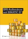 SPS-Aufbaukurs mit SIMATIC S7 - Jürgen Kaftan - 9783834332554