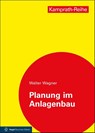 Planung im Anlagenbau - Walter Wagner - 9783834334305