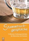 5-Minuten-Vorlesegeschichten für Menschen mit Demenz: Stammtischgespräche - Annette Weber - 9783834623829