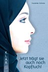 Jetzt trägt sie auch noch Kopftuch! - Friederike Schmöe - 9783834632753